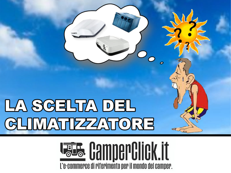 Come scegliere il giusto climatizzatore per il camper?